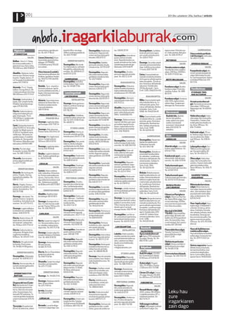 I              20                                                                                                                                                                                            2012ko uztailaren 20a, barikua anboto




 Higiezinak                        zazio pribatua, igerilekuare-      teizetik 40km-tara dago.         Durangaldea. Etxeko lane-        tan. 636 85 20 59                 Durangaldean . Garbiketa          egoera onean. Kilometro gu-                  GAINERAKOAK
                                   kin. Tel.: 615 77 96 22            308m2 eraikitzea posible da.     tarako prest. Nagusien edo                                         lanak edo pertsona nagusi         txi. Ondo zainduta. Beti gara-    Gitarra eskola partikula-
 ETXEBIZITZAK                                                         Tel.: 665 757 807                                                                                                                     jean. Tel.: 606-87 85 21
                                                                                                       umeen zaintzan edota garbi-      Durangaldea. Ume edo na-          zein umeak zaintzeko prest.                                         rrak Durangon. Estilo asko.
                     SALDU         Llanes (Asturias). Bi per-                                          ketarako. 618 29 55 13           gusien zaintzan aritzeko          Tel.: 638 43 79 01                                                  Tel.: 650-17 22 85.
                                   tsonentzako apartamentua                 ERRENTAN HARTU                                              prest. Dependentziadun na-                                           MOTORRAK
Bolibar . 34m2 x 3. Teilatu        alokagai . 637916892                                                                                 gusiak zaintzeko ere bai, baita
berria eta proiektuarekin. 3                                                                           Durangaldea. Edadeko                                               Durango. Sei urteko umeak                              SALDU         OPORRAK/BIDAIAK
                                   (13:30etik aurrera) 350,00         Durangaldea. Bat, bi edo         pertsonak zainduko nituzke.      sukalde laguntzaile edo gar-      zaintzeko pertsona bat behar
gela eta terraza. Hortu txikia.    euro astean.                       hiru hektareako lur sail baten                                    biketarako. 676 54 66 91
150.000 euro. 660 35 80 67                                                                             Umeak ere bai. 617 05 01 87                                        dugu. Irailetik aurrera astean    Yamaha motorra salgai.                                  SALDU
                                                                      bila gabiltza, alokatzeko edo                                                                       3-4 ordu. 658 73 87 18            Yamaha fz6 motor modeloa
                                                                      erosteko. Tel.: 699 84 61 23                                                                                                                                            Kanpadenda salgai. Ma-
                                   Vieux boucau (Landak).                                              Durangaldea. Nagusien            Durangaldea. 24 orduz                                               salgai. 2007koa, 12000km.         rechal markako kanpadenda
Abadiño. Matienan, kultur          Apartamentua alokatzen dut         eta 653 01 32 05                                                  pertsona nagusiak zaintzeko                                         Tel.: 609-37 01 60. Iker.
etxe aurrean. Bizitzera sartze-                                                                        edo umeen zaintzan edota                                           Getxo. Enpresa batek ani-                                           salgai. Behin bakarrik erabi-
                                   landetan. Igerilekua, hondar-                                       garbiketan aritzeko lan bila.    prest. Tel.: 602 12 22 45         matzaile soziokulturala behar                                       lia. 4 pertsonarentzat. Aukera
ko prest. 3 logela, bainua. 27     tza. 94 673 27 69 edo 656
m2-ko garaje itxia alokatzeko                                          GAINERAKOAK                     Tel.: 632 51 68 61                                                 du hirugarren adineko egoitza      BESTE IBILGAILUAK                ezinhobea!100â‚¬ tel.: 615-
                                   75 95 37                           Durangaldea. Izozkailua                                                                             baten lan egiteko. 10 ordu as-                                      00 72 16.
aukera. 615 73 85 52                                                                                                                             IRAKASKUNTZA                                                                    SALDU
                                                                      (arkoia)salgai. Fagor marka-     Durangaldea. Nagusi edo                                            tero. Kontratua: aldi baterako
                                   Bastida. Torre - otxandi ur-       koa. Tel.: 94 681 37 84          umeen zaintzan baita garbi-      Durangaldea . Hizkuntza           (abuztua). Hasteko data:          Karabana salgai. Busther
Atxondo. 75 m2. 3 logela,          banizazio pribatuan. Igerile-                                                                        eskola ofizialeko tituluduna,     2012ko abuztuak 1. Sartu.
balkoia. Oso eguzkitsua. Be-                                                                           ketan ere. 628 00 22 17                                                                              karabana salgai. Prezio eko-       Familia/etxea
                                   kua eta saskibaloi pista ditu. 2                                                                     inglesa hobetzeko klaseak         Erref.: 5285. (94620 04 49)       nomikoa. 6 plaza. Tel.: 688-
rriztatua eta altzariz hornitua.   logela. Urte osoan eskuraga-        Lana/negozioak                                                   emateko prest. 637 292 465                                                                             ETXERAKO TRES-
180.000 euro. 655 73 74 47                                                                             Durangaldea. Nagusi edo                                                                              80 55 19                           NAK/ALTZARIAK
                                   rri. 620 629 245                                                    umeen zaintzan edota garbi-
                                                                       LAN ESKARIAK                                                                                                IRAKASKUNTZA
                                                                                                       ketan lan bila. 602 85 05 13     Durangaldea . Alemanie-                                             Karabana salgai. Karabana                               SALDU
Durango. Sasikoa kalean. 3         Almeria. Oporretako etxea                     OSTALARITZA                                            razko klaseak ematen ditut.       Bilbo. Enpresa batek ingele-
logela, saloi-jangela handia.                                                                                                                                                                               roller 400s, egoera onean,        Armairua eta ohea sal-
                                   alokatzen da Almeri Mar-en .       Durango. Neska gazte eus-                                         670 79 33 12.                     seko irakaslea behar du. La-      saltzen dogu. Garajean gor-
Bi balkoi, kamarotea eta ga-                                                                           Durangaldea. Nagusi edo                                            naldi partziala, goizez. Kon-                                       gai. Haritzezko armairua eta
                                   Hondartza ondoan eta he-           kalduna, zerbitzari lanak egi-   umeen zaintzan edota garbi-                                                                          deta egon da. Prezio onean
rajea. 679 38 23 69.               rrian ondo kokatuta.                                                                                                                   tratua: aldi baterako. Bereha-                                      ohea salgai, 1.000 euroan.
                                                                      teko eskaintzen da.              ketan lan bila. 602 12 22 45     Abadiño. Magisteritzan di-                                                                            Negoziagarriak. Tel.:600 64
                                   680 10 58 46                       615 716 232                                                       plomatua, klaseak emateko         la hasteko. Sartu. Erref.:
Elorrio. Eraikuntza berria,                                                                                                                                               5068. Tel.: 94 620 04 49                                            90 96
                                                                                                       Durangaldea. Nagusi zein         prest, Lehen Hezkuntza eta                                           Harremanak
erdigunean kokatuaHiru lo-                                                                                                              DBHn. Tel:618 068 749.
                                    PISUA KONPARTITU                  Durangaldea. Sukaldean,          umeen zaintzarako lan bila.
gela, bi bainugela. 75m2.                                                                                                                                                 Bilbo. Enpresa batek suedie-       Bazkide bila. Bazkide            Habia ohea salgai. Habia
230.000euro. Garajea auke-                    PISUKIDE BILA           garbiketan edota zaintzan lan    Garbiketan edo sukaldean lan                                                                          berrien bila gabiltza,           ohea salgai. Berria eta polita.
                                                                      bila. Tel.: 653-33 06 05 edo                                      Durango. Telekomunikazio          ra irakaslea behar du. Lanaldi
ran. Tel.: 634 45 72 01                                                                                egin dezaket. 651 54 80 99                                                                            txoko salabarriren parte         4 kaxoirekin, 2 lastairu (bat
                                   Durango. Logela bat aloka-         94-466 82 12.                                                     ingeniari teknikoa, gaur egun     partziala, goizez. Kontratua:
                                                                                                                                                                          aldi baterako. Berehala has-       izateko (mendizabal              erabili gabe) eta eskailera txi-
                                   gai Durangon. 650 73 87 24                                          Durangaldea . Ume edo na-        goi mailako ingenieritza bu-                                         auzunean). Interesatuak          kia. Dena: 490 euro. Tel.:
Garai. Oarbeaskoa baserria                                                                                                              katzen, matematika eta fisi-      teko. Soldata zehaztuko da.
salgai.10.000 m2-ko lursaila.                                                  ETXEKO LANAK            gusien zaintzan edo garbike-                                       Sartu. Erref.: 5499.               deitu 650 49 90 74               656-75 48 64.
                                   Durango. Alde zaharrean.                                            tan lan bila. 632 72 43 23       kako partikularrak emateko                                           zenbakira
Garaiko San Migel auzoa, 6.                                                                                                             prest. 656 78 68 10.              Tel.: 94-620 04 49
8.500 m2-ko belardi soroa,         Prezioz merke. 650 29 42 20        Durangaldea. Interna, ex-                                                                                                                                               Koltxoiak salgai. 135 zm-
nahiko laua. Toki lasaia, he-                                         terna edo ordukako garbike-      Durangaldea. 24 urteko                                                                                                                 ko 3 koltxoi salgai. Banan-ba-
goaldera begira. Erreabilita-      Durango. Hiru logela eta bi        tetarako prest. 634 07 27 38     neskak etxeko lanetarako,                   GAINERAKOAK                       GAINERAKOAK             Aisia                            nan ere saltzen dira. Bakoi-
zioa behar du. Herrigunetik        komun. Garajea aukeran.                                             edota ume edo nagusien zain-                                       Durangaldea. Edozein lan-          ANIMALIAK                        tzak 100 euro. Tel.: 636 04
150 metrora. Bifamiliarra egi-     300 euro. 600 45 83 16             Durangaldea. Etxe, portal,       tzarako. 660 62 64 86 edo        Durangaldea. Sukalde edo                                                                              63 18.
                                                                                                                                        eraikuntza laguntzaile modu-      tegitan lan egiteko prest.                             SALDU
teko aukera. 639 833 489                                              taberna, denda, bulegoen         659 20 16 45.                                                      Eraikuntzan izan ezik.
                                                                      garbiketarako lan bila. Baita                                     ra lan bila. Tel.: 686 58 67 69                                     Ahariak salgai. Lau urteko
                                   Durango. Logela bat aloka-                                                                                                             Tel.: 672-58 47 58                                                  Lehorgailua salgai. Evcr-
Iurreta. Pisu bat salgai           tzen da. 630 76 18 28              ume edo nagusien zaintzan.       Durangaldea. Gauez, arra-                                                                            bi ahari salgai Matienan. Tel.:   1980 ecron lehorgailua sal-
Arriaundin, Iurretan. 66.000                                          670 67 46 41                     tsaldez edo asteburuetarako      Durangaldea. Fruta-sal-                                             670 40 77 65.                     gai. Oso gutxi erabilia. 60
                                                                                                                                        tzaile, tabernari edo super-      Durangaldea . Bizkaiko en-
euro. Tel.: 685 72 80 42.          Orozko. Logela bi alokatzen                                         lan bila. Nagusien zaintzan                                        presa batek honakoa behar                                           euro. Tel.: 94-658 25 31.
                                                                      Durangaldea. Etxeko lane-        edota garbiketan. 632 99 96      merkatuetan lan egiteko                                             Katakumak opari. Lau ka-
                                   ditut. Autobus geltokitik ger-                                                                                                         du: saltzailea. Lanaldi osoa.
                                                                      tarako zein zaintzarako prest,   92                               prest. 651 54 80 99                                                 takuma beltz-beltzak opari-
Otxandio. Apartamentu              tu. 660 62 64 86                                                                                                                       Kontratua: aldi baterako. Be-                                       Ohea salgai. Habia ohea
jantzia salgai trastelekuare-                                         Tel.: 608 50 40 43                                                                                  rehala hasteko. Soldata: hi-      tzen dira. Tel.: 606-70 91 18     salgai. Berria eta polita.4 ka-
kin. 675 71 72 83.                                                                                     Durangaldea . Gauetarako         Durangaldea. Nagusien             tzarmenaren araberakoa.                                             xoirekin, 2 lastairu (bat erabili
                                    LOKALAK                                                                                             zaintzan, garbiketan, segur-
                                                                      Durangaldea. Etxeak gar-         edo asteburuetarako lan bila                                       Sartu. Erref.: 5164.              Txakurkumeak opari.               gabe) eta eskailera txikia.
                                                        SALDU         bitzen esperientzia, baina       nagusien zaintzan.               tasunean, lorezaintzan, okin-     Tel.: 94-620 04 49                Txakurkumeak oparitzen dira.      Dena: 490 euro. Tel.: 656-75
       ERRENTAN EMAN                                                  edozein lan egiteko prest.                                        tzan, gurdi-garraiolari,... Lan                                                                       48 64.
                                   Gasteiz. Azken erabilera:                                           Tel.:646 42 97 41                                                                                    Tel.: 633 87 05 51.
                                                                      Tel.: 608 04 21 27                                                bila. Tel.: 622 47 39 41.
Atxondo. Berria eta guztiz         tailer mekanikoa. Ibi lizentzia                                                                                                        Bizkaia. Bizkaiko enpresa
jantzia. 3 logela, 2 komun,        du. Portero automatikoa eta                                         Durangaldea. Nagusien                                              batek honakoa behar du: sal-      Txakurkumeak opari.                HAURREN TXOKOA,
egongela eta sukaldea. Tel.:       alarma. 2 komun ditu. Hiri er-                                      edo umeen zaintzan edota         Durangaldea. Neska aste-          tzailea. Donosti eta eibarren     Txakurkumeak oparitzen dira.       OSAGARRIAK
                                                                         PERTSONAK ZAINDU                                               arte eta asteazkenetan edo
680 42 77 02                       digunekiko komunikazio onak                                         garbiketa orokorretarako lan                                       telefono mugikor bezero be-       Tel.: 653 01 32 05 (Amaia)
                                                                      Durangaldea. 24 orduz,           bila. 646 20 72 71               orduka lan egiteko eskaintzen     rriak lortzeko saltzailea behar                                                           SALDU
                                   ditu. Alokatzea ere posible
                                                                      eguneko edo orduka lan egi-                                       da. Tel.: 672 69 91 52            da. Lanaldi osoa. Kontratua:
Berriz. 3 logela, 2 komun,         da: 800euro/hil. 665757807                                                                                                                                                MUSIKA/PELIKU-                   Bikientzako karrotxoa
egongela eta sukaldea. Guztiz                                         teko. Garbiketarako edota        Durangaldea. Geriatriako                                           aldi baterako. Berehala has-                                        salgai. Bikientzako karro-
                                                                                                                                        Durango. Lokalak, kontsul-                                           LAK/LIBURUAK
jantzia. Animaliarik ez. Tel.:                                        pertsona nagusiak zaintzeko.     auxiliarra nagusien edo ume-                                       teko. Soldata: hitzarmenaren                                        txoa salgai, kapazo eta aulkia-
                                          ERRENTAN EMAN               628 65 50 31                                                      tak eta sozietateak garbitzeko    araberakoa. Sartu. Erref.:                             SALDU
663 39 75 88                                                                                           en zaintzan edota garbiketan                                                                                                           rekin. Jane markakoa. Apro-
                                                                                                       lan bila. 678 23 02 66           prest. 615 716 232                5165. Tel.: 94-620 04 49                                            posa baita adin tarte txikiko
                                   Abadiño. Abadiñon lokal                                                                                                                                                  Gibson Les Paul gitarra
Durango. Leku lasaia. 3 lo-        bat alokagai. 661 45 18 51.        Durangaldea. Etxeen, por-                                                                                                             salgai. Gibson Les Paul Stu-      neba-arrebentzat ere. Tel.:
gela eta 2 komun. Garaje eta                                          talen, tabernen... Garbiketa-    Durangaldea. Nagusien            Durango. San ignazio auzo-        Bergara. Bergarako enpresa        dio, Alpine White salgai. Gita-   629 56 34 92
trastelekua. Animaliarik ez da                                        rako, ume edo nagusien zain-     edo umeen zaintzan edota         ko piszinara ekainetik-irailera   batek honakoa behar du: ani-
                                   Durango. Durango erdi-er-                                                                            joateko 4 sarrera ditut, kuota
                                                                                                                                                                                                            rra oso ondo dago, 2009an
onartzen. Tel.: 625 70 41 12.      dian. 42 metro karratu erabil-     tzarako lan bila.                garbiketarako lan bila.                                            matzaile soziokulturala. Hiru-    erosi nuen eta oso gutxi erabi-   Haur-logela salgai. Haur-
                                                                      Tel.: 650 17 24 33               Tel.: 94 620 04 49               135â‚¬-koa da, beraz, hori or-    garren adineko egoitza baten      li da. Deitu eta probatu.         logela salgai. 0 hilabetetik 5
                                   garriak. Prezioa: 550 euro/hi-
                                                                                                                                        dainduz gero 4 sarrerak           lan egiteko. Lanaldi partziala.                                     urterarte. Armairua, ate ba-
Durango. Logela indibidua-         lean. Tel.: 656 78 02 15
                                                                                                                                        emango nituzke. 656 791 118
                                                                      Durangaldea. Neska ardu-                                                                            Kontratua: aldi baterako (15                                        tekoa. Esekitokia. Komoda,
la alokatzen da Landako Etor-                                                                          Durangaldea. Pertsona na-                                          egun). Hasteko data: 2012         Marshall JCM 2000
bidean. 648 20 03 70 .                                                ratsua pertsona nagusiak         gusiak zaintzeko edo sukalde-                                                                        TSL602. Gitarra anplifika-        ohe-sehaska, koltxoia, izarak
                                    GARAJEAK                                                                                            Durangaldea. Lan bila na-         uztaila 30. Soldata: hitzar-
                                                                      zaintzeko prest. 632 11 77 23    an laguntzeko prest.                                                                                 gailua salgai, 60 watio, bal-     eta edredoia. Dena egurrez-
                                                        SALDU                                                                           bil. Lorezaintzan esperientzia,   menaren araberakoa. Sartu.                                          koa, zuria eta oso polita. Oso
Elorrio. Nizeto Urkizun. Bi                                                                            Tel.:608 659 055                                                                                     bulekin eta 12Ó bozgorailu bi-
                                                                      Durangaldea. Neska ardu-                                          baina edozein lanetan aritze-     Erref.: 5286.                                                       egoera onean eta oso polita.
logela altzariz hornituak eta      Berriz. Garaje itxia salgai 42                                                                                                         Tel.: 94 620 04 49                rekin. Hiru kanal ditu: clean,
                                                                      ratsua pertsona nagusiak                                          ko prest. Tel.: 645 05 35 23                                        crunch eta lead. Hrd-case ku-     550 euro. Tel.: 675-95 35 84
berriztatuak. Ganbara han-         m2. Ate automatikoa, komu-                                          Durangaldea. Pertsona                                                                                                                  (elorrio)
dia. 550euro. 645 73 54 42         na, sukaldea, txokoa eta bo-       zaintzeko. 602 00 83 58          euskalduna, udan, nagusiak                                                                           txarekin.697 285 948
                                                                                                       zein umeak zaintzeko              LAN ESKAINTZAK
                                   dega txikia. Tel.: 615 75 21 36                                                                                                         Denetarik                                                          Haurrak bizikletan era-
Elorrio. Eraikuntza berria,                                           Durangaldea. Ume edo na-         prest.Tel.: 690 76 03 16                    OSTALARITZA                                              Piano elektrikoa salgai.
erdigunean. Bi logela, bi bai-                                        gusien zaintzan aritzeko                                                                             SALDU/EROSI                      Yamaha Clavinova CLP 150          mateko aulkia salgai..
                                   Durango. Garajea salgai Du-                                                                          Lekeitio. Hotel zuzendari,        Agria motokultora sal-                                              Haurrak bizikletan eramateko
nugela eta trastelekua.            rangoko Askatasun Etorbidea        prest. 690 68 73 95              Durangaldea. Interna beza-                                                                           piano elektrikoa salgai.
                                                                                                                                        sukalde zuzendari eta maitre      gai. Agria 2700 motokulto-        650 17 22 85                      aulkia salgai. Erosoa eta mer-
600euro. Tel.: 634 45 72 01        12an. Tel.: 660 20 18 30                                            la pertsona nagusiak zaintze-
                                                                                                                                        postuak betetzeko helburua-       rea salgai. Diesela. Tel.: 94-                                      kea. Tel.: 679 17 43 67 (Ja-
                                                                      Durangaldea. Nagusien            ko prest. Tel.: 602 12 22 45                                                                                                           vier)
                                                                      edo umeen zaintzan edota                                          rekin, Lekeition eta Deban        682 45 90. Luis9                  Silofoia eta perkusioa
Mañaria. Hiru gela eta bal-        Durango. Astepe auzunean.                                                                            dauden aisia hoteletarako,
koi handia. Prezio onean.          18 metro karratu.                  garbiketan aritzeko prest.       Durangaldea. Neska gazte                                                                             salgai. Honsuy markako si-
Tel.: 94 682 41 08 (goizez).                                          Tel.: 638-52 39 22                                                Kurrikuluma:                                                        lofoia edo perkusioa salgai.      Quinny zapp extra. Kapota
                                   Tel: 665 70 75 35.                                                  euskalduna ekainean eta uz-      rrhh@aisiahoteles.com              Ibilgailuak                                                        beheko otzara, bi burbuila,
                                                                                                       tailean haurrak zaintzeko                                                                            Tel.: 94 681 25 58.
                                                                                                                                                                                                                                              karroarentzat boltsa, maxi
                                   Elorrio. Berrio-Otxoa kalean       Durangaldea. Nagusien            prest. Tel.: 686 80 96 28                                           SALDU
                                                                                                                                                                                                                                              cosiarentzat akople jokoa
      ERRENTAN HARTU                                                  zaintzarako lan bila. Jardu-                                                                        Audi A4 salgai. 170.000
                                   garaje itxia saltzen da.                                                                                      ETXEKO LANAK                                               Gitarra eta baxu klaseak.         barne. Gutxi erabilia. Berme
Durangaldea . Alokatzeko           Tel.: 658 75 92 64.                naldi osoan edo gauetan.         Durango. Haurrak zaintzeko                                         km. 9 urte eta erdi. Diesela.     Durangon. Tel.: 616 31 02 49
                                                                                                                                        Durangaldea. Nagusiak,                                                                                epearen barne. 946030262
pisu bila. Tel.: 628 00 22 17                                         Tel.: 678-80 96 01               prest uztailean, haur-hezkun-                                      8.500 euro. 673 49 36 39
                                                                                                                                        garbiketa lanak eta sukaldari
                                   Otxandio. Garaje itxia salgai                                       tzako ikasketak burutua. Tel.:   laguntzaile gisa lan egiteko
Elorrio. Elorrion pisu bila, al-   otxandion, pertsianarekin.         Durangaldea. Nagusien            615 716 232                      prest. Tel.: 686 19 00 24         Autoa salgai. Peugeot
tzariekin eta berogailuarekin.     Tel.: 675-71 72 83.                edo umeen zaintzan edo gar-                                                                         306. 170.000km. Prezioa:
Tel.: 94 658 21 91                                                    biketan lan bila. 12:30etik      Durango. Uztailean umeak                                           2.500 euro. 655 733 598
                                                                      16:30era, edota gauez.                                            Durango. Neskatila bat
                                                                                                       goizez zein arratsaldez zain-    zaintzeko emakume bat be-
                                          ERRENTAN EMAN               650 61 01 94.                    tzeko prest dagoen neska                                           Citroen ZX salgai. Citroen
 OPORRETAKO ETXE-                                                                                                                       har da (hobe euskalduna
 BIZITZAK                          Durango. Tel.: 94 681 25 10.                                        euskalduna. 646 538 390.         bada). 603 71 18 06.              ZX salgai. Diesela. 120.000
                                                                      Durangaldea. Nagusien                                                                               km. 800 euro. 673 49 36 39
       ERRENTAN EMAN                                                  edo umeen zaintzan edota
                                   Durango. Askatasun etorbi-                                          Elorrio. Irailetik aurrera,
Oropesa del mar (Caste-                                               garbiketarako lan bila.          arratsaldetan, umeak zain-          PERTSONAK ZAINDU                FURGONETAK
                                   dean. 50 euro hilean.              Tel.: 632-34 18 82
llo). Marina dorren 4-6 per-       Tel.: 675 71 95 54                                                  tzeko prest (elorrixon).         Durangaldea. Nagusiak
                                                                                                       Tel.: 688 640 604                                                                       SALDU
tsonentzako apartamentu                                                                                                                 edo umeak zaintzeko eta
berria. Udan eta urte osoan                                           Durangaldea. Garbiketan,                                          etxeko lanak egiteko lan bila.    Renault Master salgai.
                                   Iurreta. Eleixalden.               ume edo nagusien zaintzan
zehar. Itsasora begira, hon-       Tel.: 636 22 07 96                                                  Iurreta. Emakume euskal-         Tel.: 648 20 03 70                2003. urtekoa. 185.000km.
dartzatik 150 metrotara. Te-                                          aritzeko. 646 85 54 32           duna pertsona nagusiak,                                            Lo egiteko prestatua. IAT-a
rraza eta igerileku handia eta                                                                         ezinduak eta gaixoak zaintze-    Durangaldea . Asteburue-          maiatzean pasatuta. Tel.:
umeen txintxaunak. 670 214          LURSAILAK                         Durangaldea. Umeen zain-         ko prest. 699 74 57 23                                             662 34 94 23
                                                                                                                                        tan, 24 orduz edo egunez,
924.                                                    SALDU         tzarako lan bila. Goizetan                                        pertsona nagusiak zaintzeko
                                                                      14:00ak arte eta 16:00etatik     Durangaldea. Zaintzan edo        prest. Tel.: 660 71 67 89         Volkswagen multivan
Torrevieja. Bungalow bat.          Bernedo. Lursail eraikiga-         22:00etara. 681 21 82 30         garbiketan lan bila. Lanaldi                                       salgai. Volkswagen multivan
60 m2-ko solariuma, urbani-        rria Urturin salgai dago. Gas-                                      erdian, gauez edo asteburue-                                       confortline t5 salgai. Oso
 