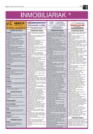 anboto 2012ko uztailaren 20a, barikua                                                                                                                                                                             21
                                                                                                                                                                                                                                I
                                           INMOBILIARIAK

           ETXEBIZITZAK SALGAI                                       ETXEBIZITZAK SALGAI                                       ETXEBIZITZAK SALGAI                                      ETXEBIZITZAK SALGAI
  DURANGO                                                   • ABADIÑO: Txalet bifamiliarra lursailarekin salgai.      • MADALENA: 96 m2. Aukera. Saltzeko premia               • IURRETA (Dantzari): 80 m2. 3 logela eta egongela.
                                                            • DURANGO-ERRETENTXU: Salgai. Adosatuak                   berehalako lekualdatzeagatik. 4 logela, egongela,        Berogailua. Igogailua. Bizitzen sartzeko moduan.
  • SAN INAZIO AUZUNEA: 3 logela, 2 komun, sukaldea
                                                            eraikitzen.                                               sukaldea eta 2 komun. 2 balkoi. Ganbara.                 186.000€
  eskegitokiarekin eta egongela balkoiarekin. Etxe osoak
                                                            • BERNAGOITIA: Zornotza. Unifamiliarra lursailarekin.     • MARTXOAREN 8KO: Azken etxebizitza estreinatze-         • ERMODO: erdi berria. 3 logela eta 2 komun.
  kanpora ematen du. Garajea eta trastelekua.
                                                            • OTXANDIO: Adosatuak. Eraikuntza berriak.                ko, beherapen handiagaz obrak likidatzeko. 2 logela.     Eguzkitsua. Ganbara eta garajea.
  Igerilekuarekin.
                                                            174.500€-tik aurrera.                                     Garaje itxia.                                            • TABIRA: erdi berria. Apartamentua. 10 m2-ko
  • Apartamentu berriak eraikitzen. 119.000€-tik
                                                            ETXEBIZITZAK SALGAI                                       • MARTXOAREN 8KO: beheko solairua 90m2-ko                terraza. Garaje itxia.
  AURRERA. EZ GALDU AUKERA HAU.
                                                            • ANDRA MARI: Halla, sukaldea, jangela, egongela,         terrazarekin. 2 logela. Garaje itxia.                    • ABADIÑO: 83 m2. Erdi berria. 2 logela, 2 komun,
  • 2 logelako apartamentua. Egongela, komuna,
                                                            3/4 logela, 2 komun eta egongelatxoa.                     • MARTXOAREN 8KO: 93 m2. 3 logela eta 2 komun.           egongela balkoiarekin eta eskegitokia. 210.000€.
  sukaldea eta despentsa. 114.000€. Berriztatzeko.
                                                            • ANDRA MARI: Halla, egongela, egongelatxoa,              Osorik kanpora ematen du. Garaje itxia.                  • ZABALE: 3 logela, 2 komun eta egongela terrazare-
  • ERDIALDEAN: 2 logela, 2 komun, egongela eta
                                                            sukaldea, jangela, 5 logela, 3 komun.                     • EZKURDI: Viviendas de Vizcaya. 3 logela. Hainbat       kin. Ganbara eta garajea. Eguzkitsua.
  sukaldea. Berria eta guztiz jantzia. Garajea eta
                                                            • ANTSO EZTEGIZ: Halla, egongela, sukaldea,               orientazio eta gainazal. Azkeneko etxebizitzak salgai.   • JESUITAK: 3 logela, 2 komun, sukaldea eskegitokia-
  trastelekua.
                                                            2 logela eta komuna.                                      301.979 € + bez. Garajea eta ganbara.                    rekin eta egongela terrazarekin. Ganbara. Garajea.
  • EZKURDI: 2 logela, 2 komun, sukaldea eta
                                                            • ANTSO EZTEGIZ: Halla, sukaldea, egongela-jangela,       • ZABALE: 99m2. 4 logela, egongela, sukaldea eta         Eguzkitsua. Berriztatua.
  egongela. Garajea eta trastelekua.
                                                            3 logela eta 2 komun. Ganbara eta garajea. Guztiz         eskegitokia.Balkoia eta garajea. Trastelekua aukeran.    • IURRETA: 3 logela,egongela eta sukalde handia.
  • FRANZISKO IBARRA: 3 logela, sukaldea, office-a,
                                                            berriztatua. Estreinatzeko.                               • HERRIKO GUDARIEN: 140 m2. 3 logela. 3 terraza.         Terraza. Igogailua. Berogailua. 174.300€.
  2 komun eta egongela. Garajea eta ganbara.
                                                            • ASTOLA BIDEA: Halla, sukaldea, egongela, 2 logela       2 komun. Garajea. Azkeneko solairua. Eguzkitsua.         • IURRETA: 3 logela eta egongela. Balkoia. 66.000€.
  • HERRIKO GUDARIEN: 3 logela, 2 komun, sukaldea
                                                            eta komuna. Balkoia.                                      Ikuspegi politak.                                        • IURRETA: berria estreinatzeko. 2 logela, 2 komun,
  eskegitokiarekin eta egongela balkoiarekin. Ganbara
                                                            • ALLUITZ: Halla, sukaldea, egongela-jangela,             • ASKATASUN ETORBIDEA: Promozio berriak. 1,2,3           egongela handia eta sukaldea eskegitokiarekin.
  eta garajea.
                                                            4 logela eta 2 komun. Ganbara eta garaje itxia.           eta 4 logelakoak.                                        Garajea aukeran. 199.000€.
  • ERDIALDEAN: 123 m2. Etxe osoak kanpora ematen
                                                            • BARRENKALEA: Halla, sukaldea, egongela, 2 logela         - Logela bakarra, garajea, ganbara 185.000€ + bez       • ZEHARMENDIETA: 3 logela. 2. solairua. Berogailua.
  du. Berriztatzeko. Zonalde onean kokatua.
                                                            eta komuna.                                                - 2 logela garajea eta ganbararekin 233.000€ + bez      Etxe osoak kanpora ematen du. 155.000€.
  • ATIKO BERRIA ESTREINATZEKO. 2 logela, 2 komun
                                                            • BERNARDO GABIOLA: Halla, sukaldea, egongela,                                                                     • EZKURDI: 175 m2. 4 logela eta 4 komun.
  eta sukalde amerikarra eta egongela. Garaje itxia eta                                                                - 3 logela garajea eta ganbararekin 350.000€ + bez
                                                            2 logela eta komuna. Guztiz berriztatua.                                                                           Trastelekua. Bizitzen sartzeko moduan. Ikuspegiekin.
  terraza izugarriak.                                                                                                 • ASKATASUN ETORBIDEA: 108m2. Erdi berria.
                                                            • BERNARDO GABIOLA: Halla, sukaldea, egongela,                                                                     • MIKELDI: 100 m2. 4 logela, egongela, sukaldea
  • BARRENKALE: Duplexak. Eraikuntza berria.                                                                          3 logela, egongela, sukaldea guztiz jantzia,2 komun,
                                                            3 logela, komuna eta despentsa.                                                                                    eta 2 komun. 2 terraza. Ganbara. 210.400€.
  Berehalako banaketa. 2 logela, 2 komun, egongela eta                                                                garajea eta ganbara. Balkoi oso haundia etxebizitza
                                                            • ERROTARITXUENA: Estreinatzeko. Halla, sukalde                                                                    • OÑITURRI: Ezkurdi. Erdi berria. 80 m2. Eguzkitsua.
  sukalde amerikarra.                                                                                                 guztian zehar.
                                                            jantzia, logela bakarra edo 2 logela, egongela,                                                                    1. mailako materialak. Ganbara eta 2 autorentzako
                                                            2 komun eta eskegitokia. Terraza. Garajea aukeran.        • ASKATASUN ETORBIDEA: 74 m2. EZINHOBEA.
  LEKEITIO                                                                                                            ETXE OSOAK KANPORA EMATEN DU. 2 logela.                  garajea.
  • 3 logela, komuna, sukaldea eta egongela terrazare-      • GALLANDA: Estreinatzeko. Halla, sukaldea,                                                                        • SAN ROKE: 80m2. 3 logela. 2 Terraza. Ganbara.
                                                            egongela, logela bakarra edo 3 logela, komun bakarra      Garajea eta ganbara.
  kin. Garajea. Auzune pribatua. Igerilekua eta frontoia.                                                                                                                      Ikuspegi polita. Eguzkitsua.
                                                            edo 2 komun eta balkoia. Ganbara eta garajea.             • ASKATASUN ETORBIDEA: 80 m2. 3 logela,
                                                                                                                                                                               • MATIENA: 3 logela, egongela eta sukaldea.
  ABADIÑO                                                   • GALLANDA: Halla, sukaldea, egongela-jangela,            egongela, sukaldea eta komuna. 2 balkoi. Ganbara.
                                                                                                                                                                               Berriztua. 170.980€.
  • ITURRITXO: Logela bakarra, sukalde amerikarra,          3 logela eta 2 komun. Terraza. Garaje aeta trastelekua.   • ASKATASUN ETORBIDEA: 83 m2. 3 logela,
                                                                                                                                                                               • DANTZARI: 3 logela. Bizitzen sartzeko moduan.
  egongela, komuna eta eskegitokia. Ganbara, garaje         • EZKURDI: Halla, egongela-jangela, sukalde jantzia,      egongela, sukaldea balkoiarekin eta 2 komun. Garajea
                                                                                                                                                                               Alokairuan; 600€ erosteko aukerarekin.
  bikoitza eta trastelekua.                                 3/4 logela eta 2 komun.                                   eta ganbara. Erdi berria.                                • ASKATASUN ETORBIDEA: 90m2. 3 logela.
  • 2 logela, 2 komun, sukalde-jangela, egongela eta        • F.J.de ZUMARRAGA: Halla, 2 egongela, sukaldea,          • SAN ROKE: 79m2. 3 logela, egongela,sukaldea,           2 bainugela. Ganbara eta garajea.
  eskegitokia. Garajea, trastelekua eta ganbara.            3 logela eta komuna.                                      komuna eta 2 balkoirekin. Eguzki ugari eta ikuspegie-    • MURUETATORRE: 95 m2. 3 logela eta 2 komun.
  Ikusgarria.                                               • F.J.de ZUMARRAGA: Halla, egongela, sukaldea,            kin. Berriztua. Berehala bizitzera joateko.              Terraza. Garajea aukeran. 220.000€.
                                                            3 logela eta komuna. Balkoia.                             • ALLUITZ-ASKATASUN: 76m2. 2 logela, egongela,
  BERRIZ                                                                                                                                                                       • ASKATASUN ETORBIDEA: 80 m2. 2 logela eta
                                                            • GASTEIZ BIDEA: Halla, egongela, 3 logela, sukaldea      sukaldea eta 2 komun. Garajea eta ganbara.               2 komun. Terraza. Eguzkitsua. 216.000€.
  • 3 logela, 2 komun, sukaldea eta egongela. Garajea       eta komuna. Despentsa eta balkoia. Garajea aukeran.       • TABIRA: erdi berria. 50m2. Logela,egongela,            • SAN IGNAZIO: 3 logela. 2 bainugela. Ganbara.
  eta ganbara.                                              • INTXAURRONDO: Halla, egongela, sukaldea, logela
                                                                                                                      sukalde jantzia, komuna, balkoia eta ganbara.            Garajea. Terraza. Eguzkitsua. 270.000
  ATXONDO                                                   eta komuna. Trastelekua.
                                                                                                                      • TABIRA: 90 m2. 3 logela, egongela, sukaldea            • IURRETA: 90 m2. 3 logela eta egongela handia.
                                                            • IPARRAGIRRE: Duplexa. Halla, sukaldea, egongela-
  • 2 logela, komuna, sukaldea balkoiarekin, egongela                                                                 eta komuna. Eguzkitsua eta ikuspegi ederrekoa.           Berogailua eta igogailua. Ganbara. 205.000€.
                                                            jangela, 4 logela, 2 komun eta terraza. 2 kotxerentza-
  eta bainugela. Etxe osoak kanpora ematen du. Berria                                                                 • MADALENA: erdi berria. 50 m2. Logela, egongela,        • KOMENTUKALEA: apartamentua. Argitsua.
                                                            ko garajea eta trastelekua.
  ematen du.                                                                                                          sukalde jantzia eta komuna. Eskegitokia.                 • FRAY JUAN DE ZUMARRAGA: 90 m2. 3 logela,
                                                            • JUAN DE ITZIAR: Halla, egongela, sukaldea,
                                                                                                                      • PLATERUEN PLAZA: 97 m2. 3 logela, egongela,            sukalde-jangela eta egongela. Terraza.
  ZALDIBAR                                                  2/3 edo 4 logela eta komuna. 2 despentsa/trasteleku
                                                                                                                                                                               • ERRETENTXU: etxebizitza handia. Garajea.
                                                            eta sotoa. Lursailarekin.                                 sukaldea eta 2 komun. Garajea, trastelekua eta
  • 3 logela, komuna, sukaldea eta egongela balkoiare-                                                                                                                         Berriztatua. Eguzkitsua.
  kin. Guztiz berriztatua. Trastelekua.                     • KALEBARRIA: Halla, egongela, sukaldea, 3 logela         ganbara. Etxe osoak kanpora ematen du.
                                                                                                                      • ANDRA MARI: 180 m2. 4 logela, 2 komun,                 • URIBARRI: 102 m2. 4 logela. Eguzkitsua.
                                                            eta komuna. Despentsa. ( Guztiz berriztuta).
                                                            • KOMENTU KALEA: Halla, egongela-jangela,                 bainugela, sukaldea eta jangela. Ganbara eta garajea.    Ikuspegiak. 179.700€.
             LUR SAILAK SALGAI                              sukaldea, 2 logela horma-armairuekin eta komuna.          • LANDAKO – TXIBITENA: 93 m2. 3 logela, egongela,        • MONTEBIDEO: 80 m2. 3 logela eta egongela.
                                                            Ganbara. ( Guztiz barriztuta eta erdi jantzia ).          sukaldea eta 2 komun. Garajea.                           Igogailua. Ganbara. 210.300€.
  IURRETA                                                                                                                                                                      • ERDIALDEAN: Maristak ingurua. 90 m2. 3 logela
                                                            • KOMENTU KALEA: Halla, sukaldea, egongela-               • ZUMALAKARREGI-EZKURDI: 130 m2. 4 logela.
  • 2.000 m2-ko lursaila salgai. Leku zoragarria.                                                                                                                              eta 2 komun. Ganbara eta garajea.
                                                            jantokia, 4 logela eta komuna. Ganbara.                   Garajea. Handia. Orientazio ona.
  Sarbide ona.                                                                                                                                                                 • FRANZISKO IBARRA: 6 urteko aintzinatasuna.
                                                            • KURUTZIAGA: Halla, sukaldea, egongela-jangela,          • EZKURDI: 100 m2. 3 logela, egongela, sukaldea
  • 5 hektareako lursaila. Abeletxe bat egiteko aukera                                                                                                                         2 logela. Ganbara. Garajea. 252.400€.
                                                            3 logela eta komuna. Despentsa handia. Ganbara.           eta 2 komun. Ganbara. Prezio ona.
  dago.                                                                                                                                                                        • MAÑARIA: 110 m2. 3 logela eta egongela handia.
                                                            • LAUBIDETA: Halla, sukalde-jantokia, egongela,           • EZKURDI: 4 logela, egongela, sukalde jantzia
                                                            2 logela eta komuna. Terraza.                                                                                      Terraza. Etxe osoak kanpora ematen du. Eguzkitsua.
  MATIENA-ABADIÑO                                                                                                     eta 2 komun. Balkoia.                                    • ALLUITZ: erdi berria. 2 logela. Ganbara eta garajea.
                                                            • MARTXOAREN 8ª: Halla, sukaldea, 2 logela,
  • 2.000 m2-ko lursaila. Laua eta fruitarbolekin.                                                                    • MURUETA TORRE: 120 m2. 4 logela. Garajea               • HERRIKO GUDARIEN: AZKENEKO etxebizitza.
                                                            egongela eta 2 komun. Terraza handia.
                                                                                                                      eta trastelekua. Balkoia.                                3 logela, eta 2 komun. Terraza. Ganbara eta garajea.
                                                            • MONTEBIDEO: Halla, egongela-jangela, sukaldea,
  OLETA (OTXANDIO)                                                                                                    • MURUETA TORRE: 91 m2. 3 logela, egongela               • EZKURDI: 70 m2. Etxebizitza edo bulegoa.
                                                            5 logela eta 3 komun. Terraza. Ganbara. 150 m2.
  • 2.300 m2. Fruta-arbolak eta abeletxea ditu.Erreka                                                                 eta sukaldea eskegitokiarekin. Balkoia. Garajea          180.000€. Alokairuan. 400€
                                                            • MURUETATORRE: Halla, sukaldea, eskegitokia,
  ondoan kokatuta dagoen lursaila.                                                                                    eta trastelekua. Etxe osoak kanpora ematen du.           • SASIKOA: erdi berria. 90 m2. 3 logela eta
                                                            egongela-jangela, 3 logela eta 2 komun. Balkoia.
                                                            Ganbara eta garajea.                                      • LANDAKO: 80 m2. 2 logela, egongela balkoiarekin,       eskegitokia. Balkoia. 52 m2-ko terraza. Eguzkitsua.
  EUBA                                                                                                                2 komun, sukaldea eta jangela. Ganbara eta garajea.      • ARTEKALE: Berria. 80 m2. 2 logela. Polita.
  • 3000 m2 eta 3.455 m2-ko lursailak. 2 lurzati            • PLATERUEN PLAZA: Halla, egongela, jangela,
                                                            sukalde jantzia, 4 logela eta 3 komun. Garajea eta        • LANDAKO: 134 m2. 3 logela, egongela, sukalde           • MADALENA: 2 logelako atikoa. Terraza.
  bakoitzean bifamiliarra eraikitzeko aukerarekin.                                                                                                                             • LANDAKO: 5ª solairua. 90 m2. 2 terraza. Ganbara
                                                            trastelekua.                                              jantzia eta 2 komun. Balkoi handia. Ganbara. Garajea
  ABADIÑO                                                   • TXATXIENA: Halla, sukaldea, egongela-jangela,           aukeran.                                                 eta garajea. Polita. Altuera ona. 312.500€.
                                                            3 logela eta despentsa. Balkoia. Ganbara eta garajea.     • FRANTZISKO IBARRA: 95 m2. 3 logela, egongela,          • DURANGO: txaleta. 400 m2. Garajea. Lorategia.
  • Bifamiliarra eraikitzeko 1.100 m2-ko lursaila salgai.
                                                            • SAN IGNAZIO: Halla, sukaldea, egongela-jangela,         sukaldea eta 2 komun. Garajea eta trastelekua.           • BERRIZ: Abadiño-Gerediaga. 275 m2. 3 solairu.
  ZORNOTZA                                                  3 logela eta komuna. Balkoia.                             • FRANTZISKO IBARRA: 105 m2. 3 logela, egongela,         8.800 m2-ko lursaila eta ortuarekin.
  • LARREA: 27.000 m2-ko lursaila.                          • SAN FAUSTO: Halla, sukalde.jangela, 2 logela eta        sukalde jantzia eta 2 komun. Etxe osoak kanpora
                                                            komuna.                                                   ematen du. Eguzkitsua. Garajea aukeran.
                                                                                                                                                                                         ERAIKUNTZA BERRIA
                                                            • SASIKOA: Halla, sukaldea, egongela-jangela,                                                                      • ZALDIBAR: % 100 finantziazioa, 512 /hileko kuota.
             BASERRIAK SALGAI                               3 logela eta 2 komun. Ganbara eta garajea.
                                                                                                                      • SASIKOA: 85 m2. 3 logela, egongela, sukalde
                                                                                                                                                                               2 eta 3 logela eta 2 komun. Terraza. Garajea eta
                                                                                                                      jantzia eta 2 komun. Garajea eta ganbara. Balkoia.
  BERRIZ                                                    • TABIRA: Halla, egongela-jangela, logela, komuna         Ikuspegi politak. Eguzkitsua.
                                                                                                                                                                               trastelekua. Prezioak; 175.000€ eta 207.000€ + BEZ
  • MURGOITIOn kokatuta dagoen baserria                     eta eskegitokia.                                                                                                   • IBAIZABAL: 3 logela eta 2 komun. Terrazak. Garajea
                                                                                                                      • ARKOTZA: 4 logela, egongela, sukalde jantzia eta 2
  salgai.Nekazalturismo edo landa etxe izateko              • UNDA-TORRE: Halla, sukaldea, 3 logela, egongela                                                                  eta trastelekua barne. 247.000€-tik aurrera.
                                                                                                                      komun. Balkoia. Ganbara.
  aproposa. Ikuspegi politak.                               eta komuna.                                                                                                        • MAÑARIA: Etxebizitzak estreinatzeko. 189.500€.
                                                                                                                      • KURUTZIAGA: 80 m2. 2 logela, egongela, sukaldea
                                                                                                                      eta komuna. Balkoi handia. Ikuspegi ederrak.
 