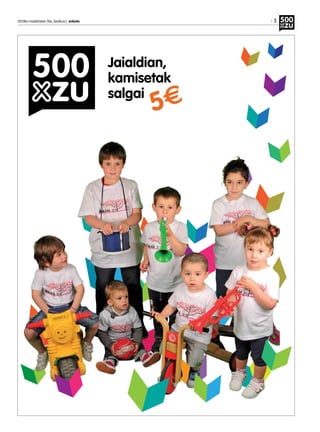 2013ko maiatzaren 10a, barikua | anboto 	 5
Jaialdian,
kamisetak
salgai
5E
 