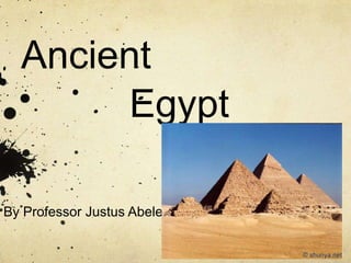 Ancient
       Egypt

By Professor Justus Abele
 