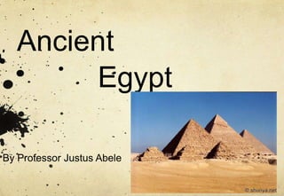 Ancient
       Egypt

By Professor Justus Abele
 