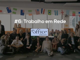 #6: Trabalho em Rede
	
  
 
