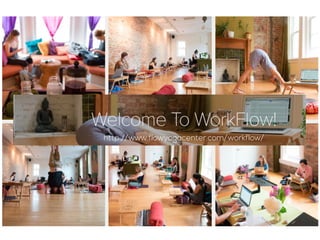 http://www.flowyogacenter.com/workflow/
 