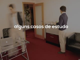 alguns casos de estudo	
  
 