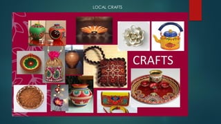 LOCAL CRAFTS
 