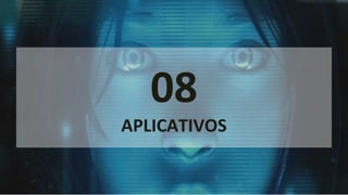 08
APLICATIVOS
 