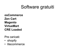 Software gratuiti osCommerce Zen Cart Magento VirtueMart CRE Loaded Pre caricati: shopify litecommerce 