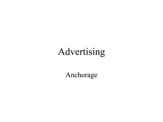 Advertising Anchorage 