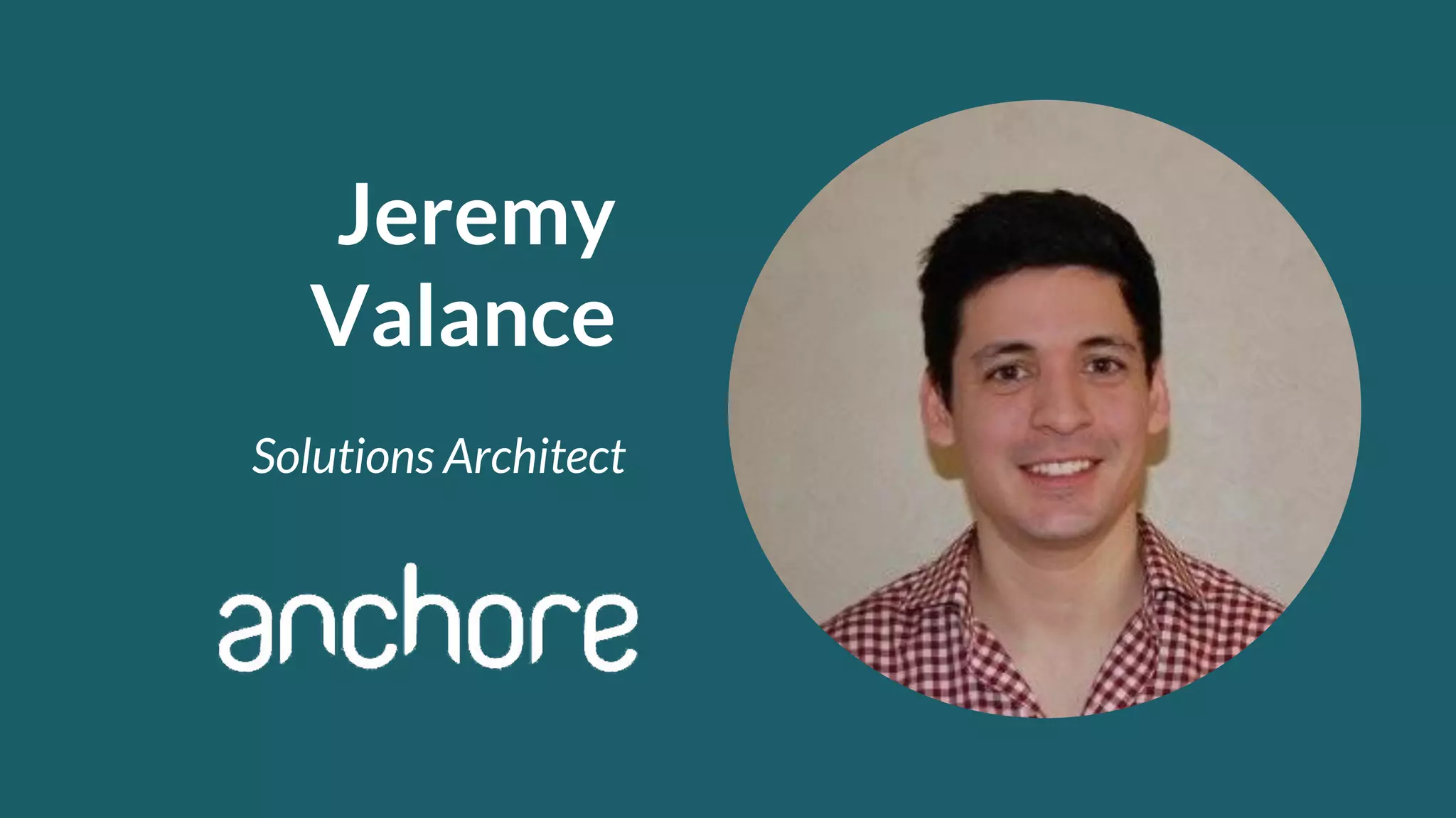 Jeremy Valance Solutions Architect 