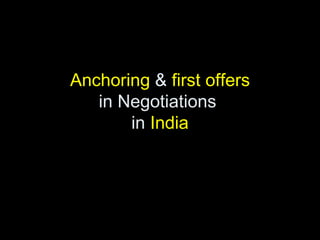 Anchoring  &  first offers in Negotiations  in  India 