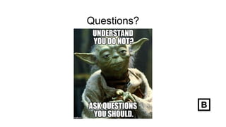 Questions?
 