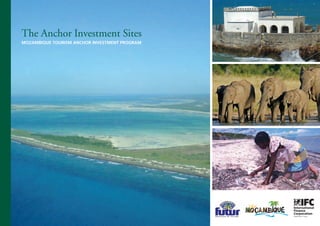 The Anchor Investment Sites
moZamBIQuE TourIsm anCHor InvEsTmEnT program
 