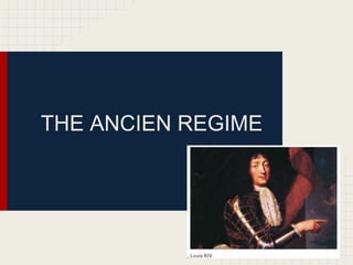 THE ANCIEN REGIME

 