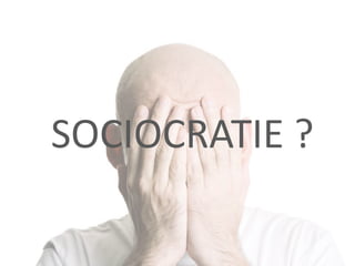 SOCIOCRATIE ?

 