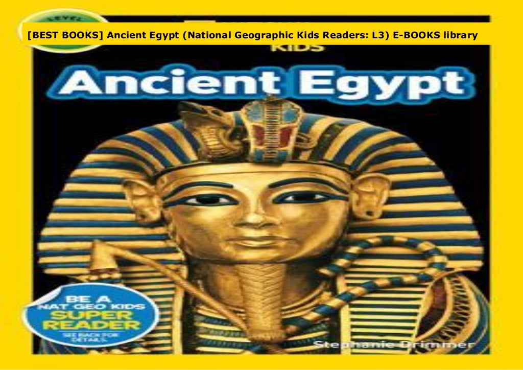 [BEST BOOKS] Ancient Egypt (National Geographic Kids Readers L3) E