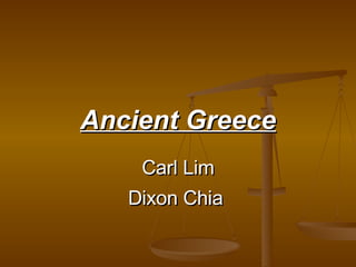 Ancient Greece Carl Lim Dixon Chia   