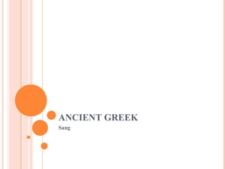 ANCIENT GREEK Sang 