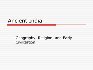 Ancient India Geography, Religion, and Early Civilization 