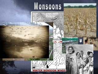 Monsoons = = + = = = 