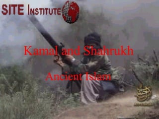 Kamal and Shahrukh   Ancient Islam   