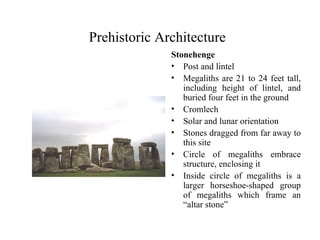 Prehistoric Architecture ,[object Object],[object Object],[object Object],[object Object],[object Object],[object Object],[object Object],[object Object]