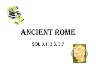 Ancient Rome SOL 3.1, 3.5, 3.7 