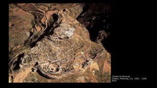 Citadel at Mycenae
Greece, Mycenae, (ca. 1600 – 1200
BCE)
 