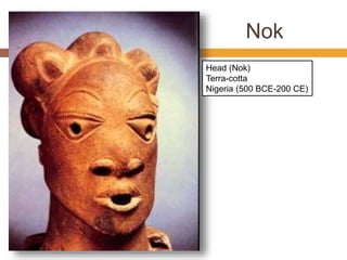 Nok
Head (Nok)
Terra-cotta
Nigeria (500 BCE-200 CE)
 