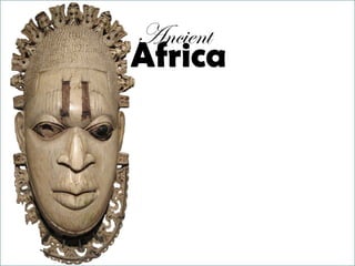 Africa
Ancient
 