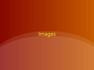 Images
 