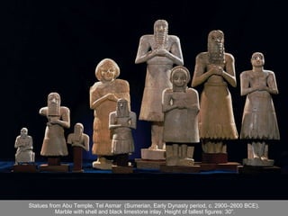 Statues from Abu Temple, Tel Asmar   (Sumerian, Early Dynasty period, c. 2900–2600 BCE). Marble with shell and black limestone inlay. Height of tallest figures: 30 ” . 