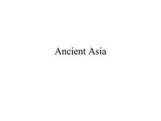 Ancient Asia
 