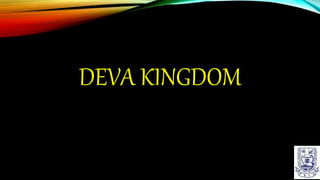 DEVA KINGDOM
 