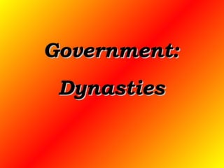 Government: Dynasties 