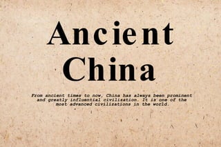 Ancient China ,[object Object],[object Object]