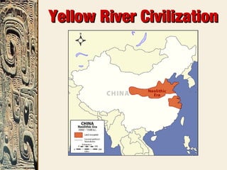 Yellow River CivilizationYellow River Civilization
 