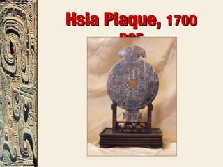 Hsia Plaque,Hsia Plaque, 17001700
BCEBCE
 