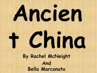 Ancient China By Rachel McNeight  And  Bella Marconato  