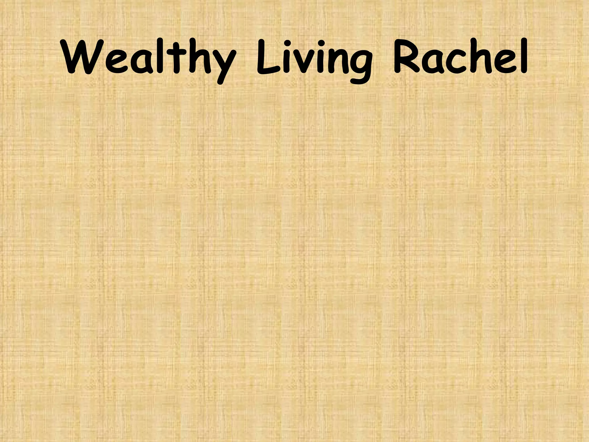 Wealthy Living Rachel 