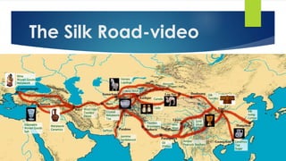 The Silk Road-video 
 