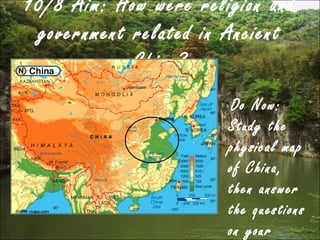 10/8 Aim: How were religion and government related in Ancient China? ,[object Object]