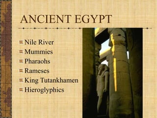 ANCIENT EGYPT Nile River Mummies Pharaohs Rameses King Tutankhamen Hieroglyphics  