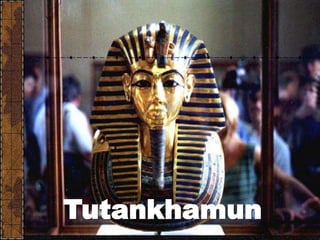 Tutankhamun
 