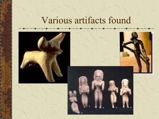 Various artifacts found
 