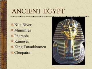 ANCIENT EGYPT Nile River Mummies Pharaohs Rameses King Tutankhamen Cleopatra
