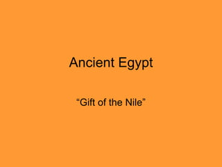 Ancient Egypt “Gift of the Nile” 