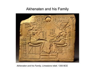 Akhenaten and his Family
Akhenaten and his Family, Limestone relief, 1350 BCE
 