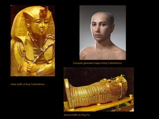 Outer Coffin of King TutAnkhAmun
Second Coffin for King Tut
Computer generated image of King TutAnkhAmun
 