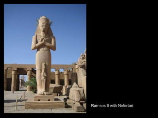A very large statue (as in, I come up to
half way up the base) of Ramses II
with Nefertiti perched on his feet.Ramses II with Nefertari
 