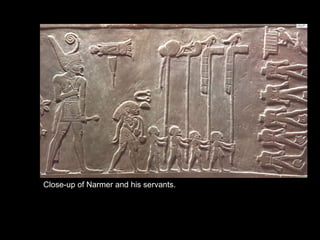Close-up of Narmer and his servants.
 
